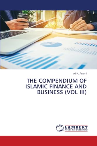 THE COMPENDIUM OF ISLAMIC FINANCE AND BUSINESS (VOL III)