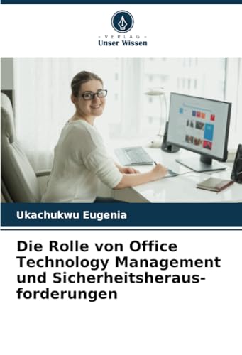 Die Rolle von Office Technology Management und Sicherheitsheraus- forderungen