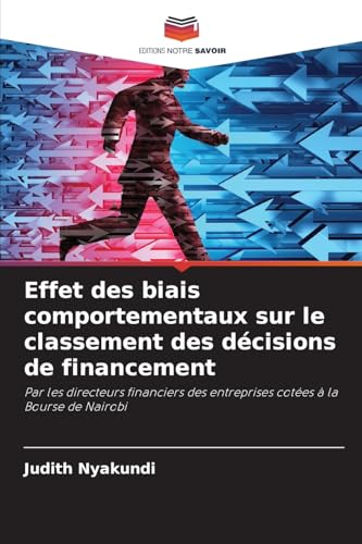 Effet des biais comportementaux sur le classement des décisions de financement