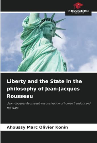 Liberty and the State in the philosophy of Jean-Jacques Rousseau