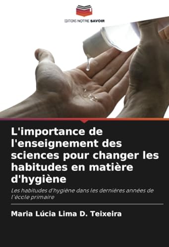 L'importance de l'enseignement des sciences pour changer les habitudes en matière d'hygiène