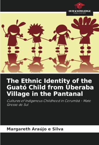 The Ethnic Identity of the Guató Child from Uberaba Village in the Pantanal