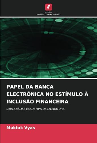 PAPEL DA BANCA ELECTRÓNICA NO ESTÍMULO À INCLUSÃO FINANCEIRA
