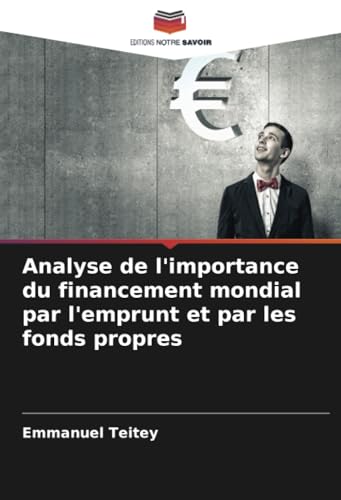 Analyse de l'importance du financement mondial par l'emprunt et par les fonds propres