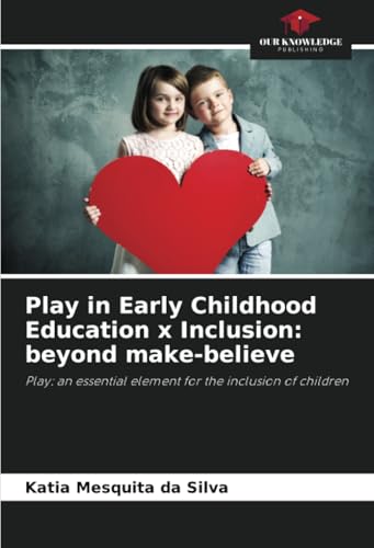 Play in Early Childhood Education x Inclusion