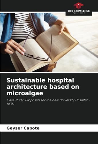 Sustainable hospital architecture based on microalgae