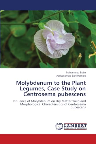 Molybdenum to the Plant Legumes, Case Study on Centrosema pubescens