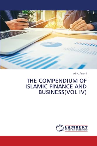 THE COMPENDIUM OF ISLAMIC FINANCE AND BUSINESS(VOL IV)