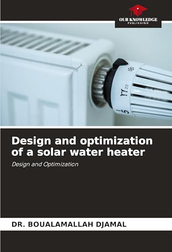 Design and optimization of a solar water heater