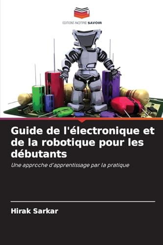 Guide de l'électronique et de la robotique pour les débutants