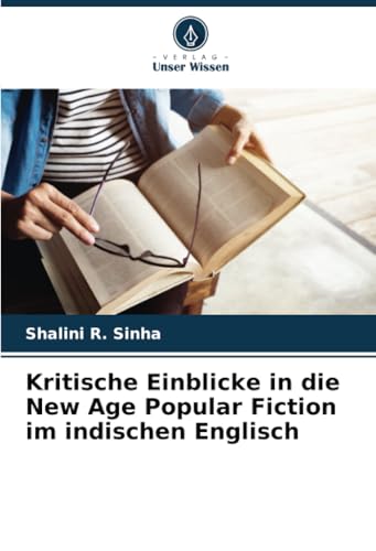 Kritische Einblicke in die New Age Popular Fiction im indischen Englisch