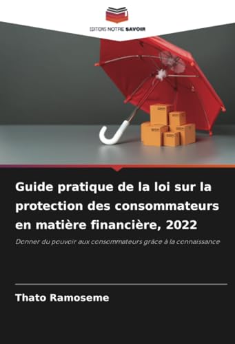 Guide pratique de la loi sur la protection des consommateurs en matière financière, 2022