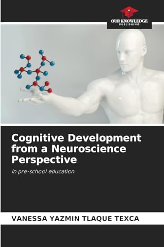 Cognitive Development from a Neuroscience Perspective