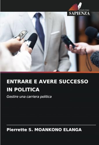 ENTRARE E AVERE SUCCESSO IN POLITICA
