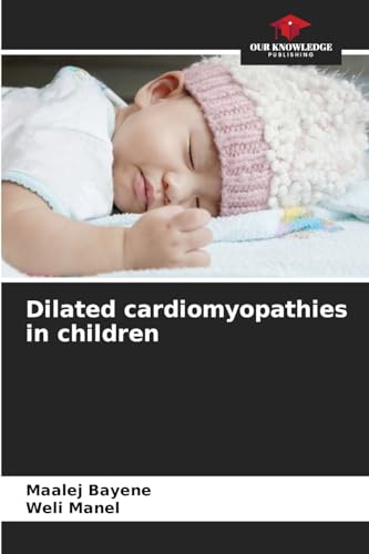 Dilated cardiomyopathies in children