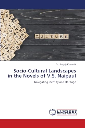 Socio-Cultural Landscapes in the Novels of V.S. Naipaul