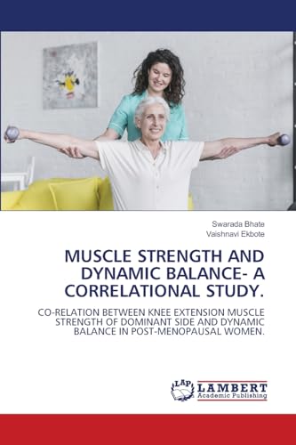 MUSCLE STRENGTH AND DYNAMIC BALANCE- A CORRELATIONAL STUDY.