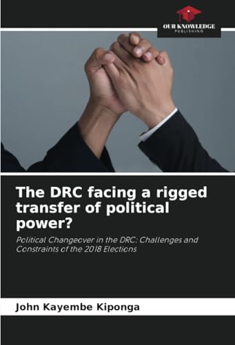 The DRC facing a rigged transfer of political power?