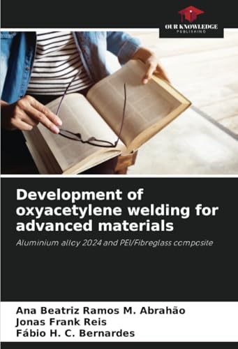 Development of oxyacetylene welding for advanced materials