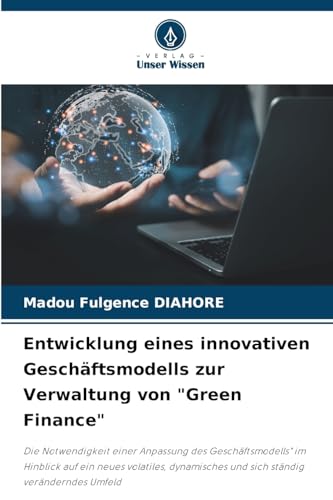 Entwicklung eines innovativen Geschäftsmodells zur Verwaltung von 'Green Finance'