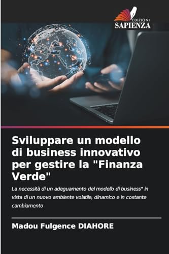 Sviluppare un modello di business innovativo per gestire la 'Finanza Verde'