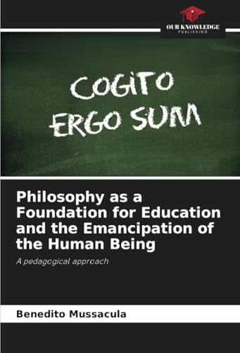 Philosophy as a Foundation for Education and the Emancipation of the Human Being