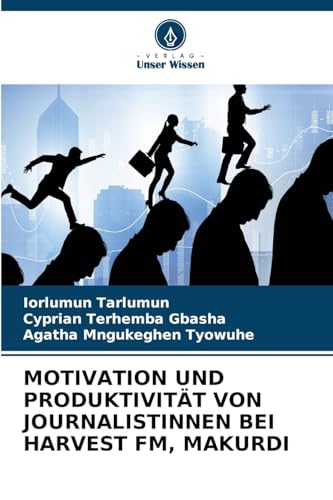 MOTIVATION UND PRODUKTIVITÄT VON JOURNALISTINNEN BEI HARVEST FM, MAKURDI