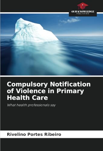 Compulsory Notification of Violence in Primary Health Care