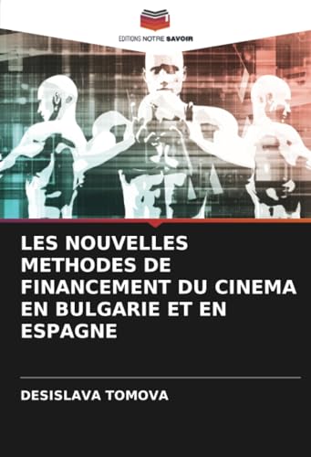 LES NOUVELLES METHODES DE FINANCEMENT DU CINEMA EN BULGARIE ET EN ESPAGNE