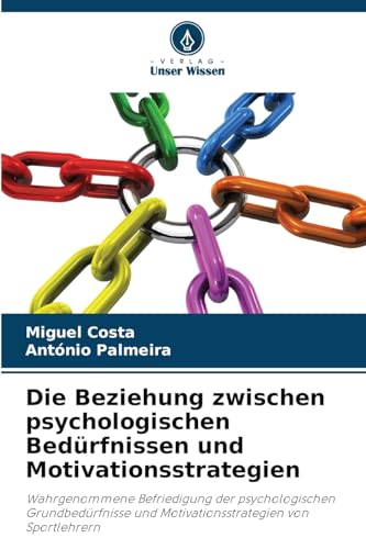 Die Beziehung zwischen psychologischen Bedürfnissen und Motivationsstrategien