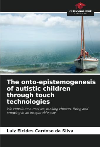 The onto-epistemogenesis of autistic children through touch technologies