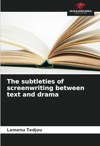 The subtleties of screenwriting between text and drama