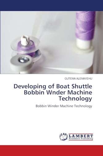 Developing of Boat Shuttle Bobbin Wnder Machine Technology