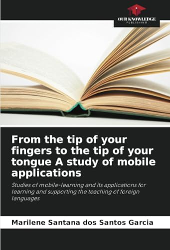 From the tip of your fingers to the tip of your tongue A study of mobile applications