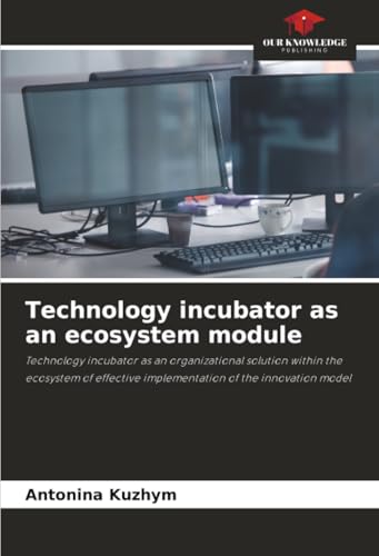 Technology incubator as an ecosystem module