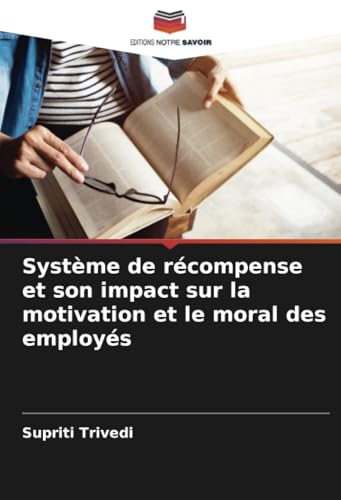 Système de récompense et son impact sur la motivation et le moral des employés