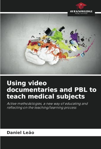 Using video documentaries and PBL to teach medical subjects