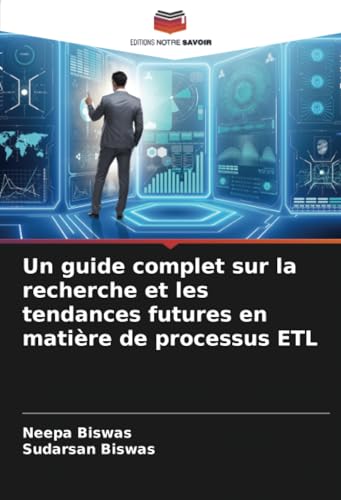 Un guide complet sur la recherche et les tendances futures en matière de processus ETL