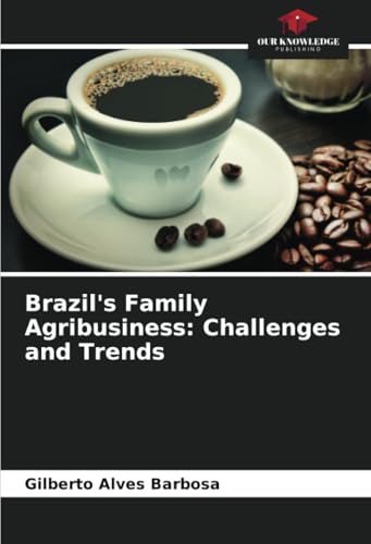 Brazil's Family Agribusiness