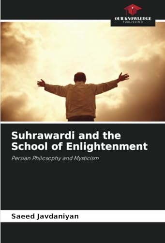 Suhrawardi and the School of Enlightenment