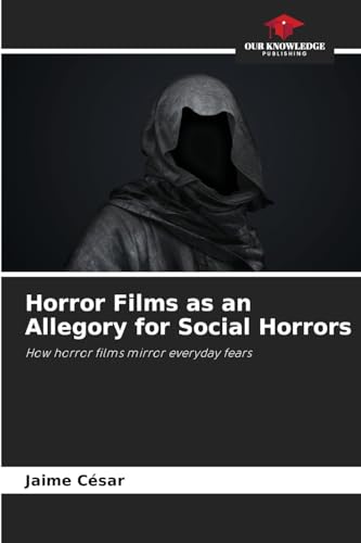 Horror Films as an Allegory for Social Horrors