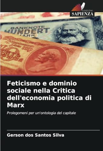 Feticismo e dominio sociale nella Critica dell'economia politica di Marx