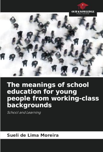 The meanings of school education for young people from working-class backgrounds