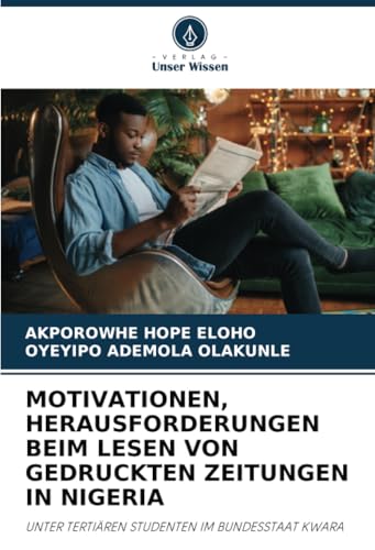 MOTIVATIONEN, HERAUSFORDERUNGEN BEIM LESEN VON GEDRUCKTEN ZEITUNGEN IN NIGERIA