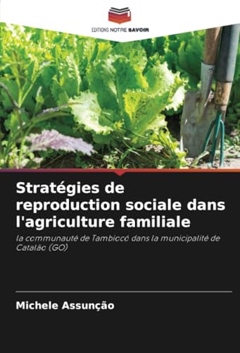 Stratégies de reproduction sociale dans l'agriculture familiale
