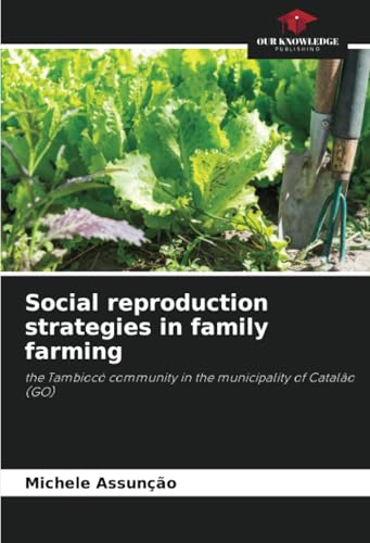 Social reproduction strategies in family farming