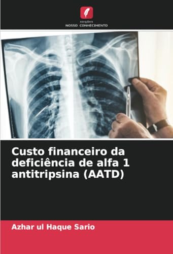 Custo financeiro da deficiência de alfa 1 antitripsina (AATD)