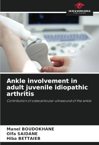 Ankle involvement in adult juvenile idiopathic arthritis