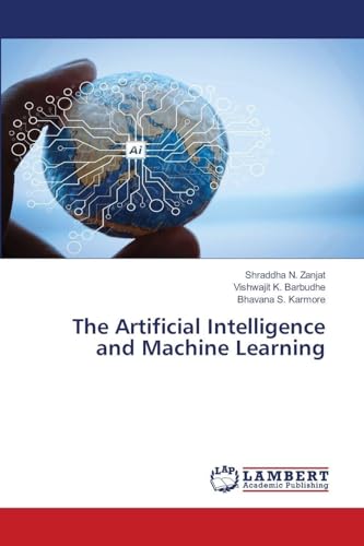 The Artificial Intelligence and Machine Learning
