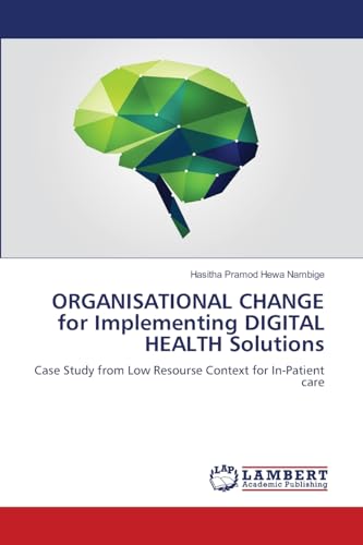 ORGANISATIONAL CHANGE for Implementing DIGITAL HEALTH Solutions
